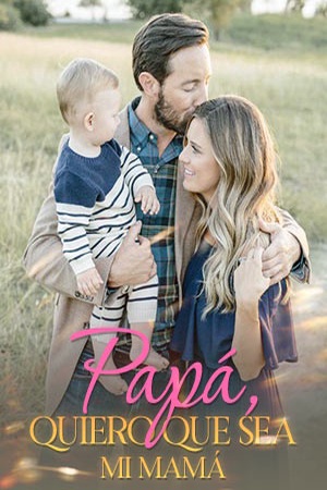 Papá, quiero que sea mi mamá