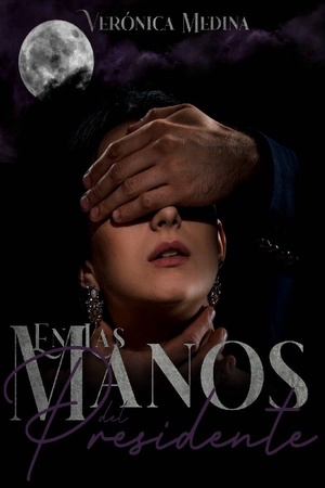En las manos del presidente (COMPLETADO)