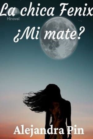 La chica fénix: ¿Mi mate?