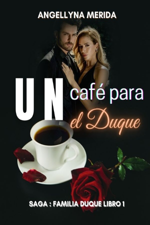 Un café para el Duque. (Saga familia Duque Libro 1)