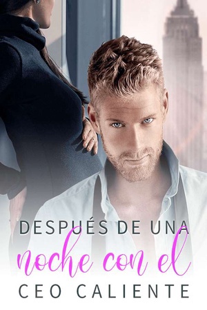 Después de una noche con el CEO caliente