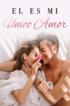 El Es Mi Unico Amor