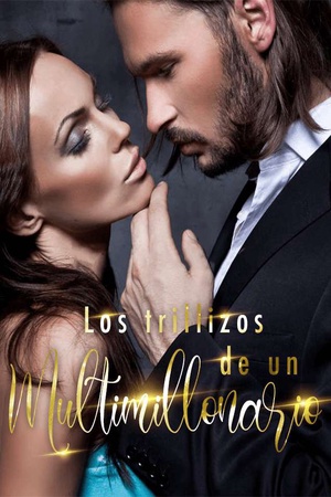 Los trillizos de un multimillonario