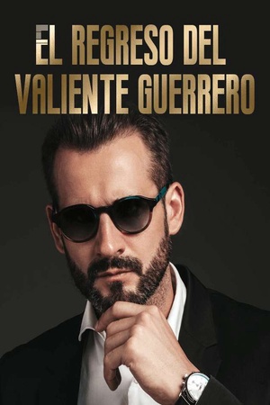 El regreso del valiente guerrero