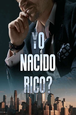 Yo nacido rico?