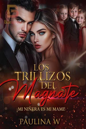 LOS TRILLIZOS DEL MAGNATE: ¡mi niñera es mi mami!