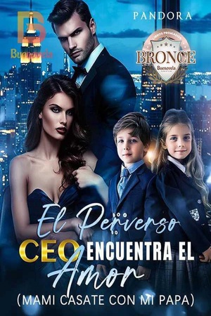 EL PERVERSO CEO ENCUENTRA EL AMOR (MAMI CASATE CON MI PAPA)