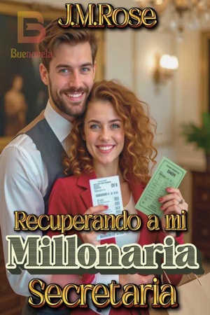 Recuperando a mi Millonaria secretaria