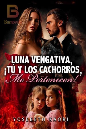 Luna Vengativa, ¡Tú Y Los Cachorros, Me Pertenecen!