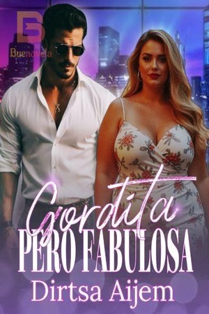 GORDITA, PERO FABULOSA