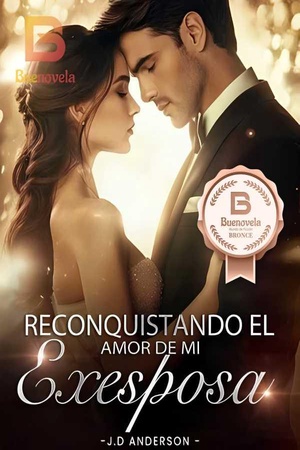 Reconquistando el amor de mi exesposa