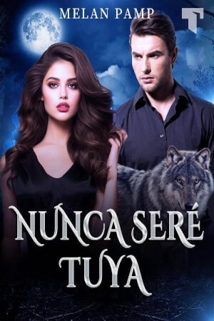 Nunca seré tuya