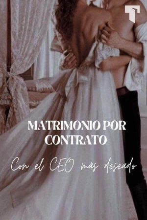 Matrimonio por contrato con el CEO más deseado
