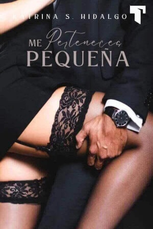 Me perteneces, pequeña