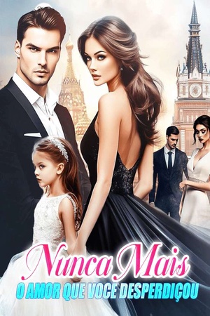 Nunca Mais — O Amor Que Você Desperdiçou