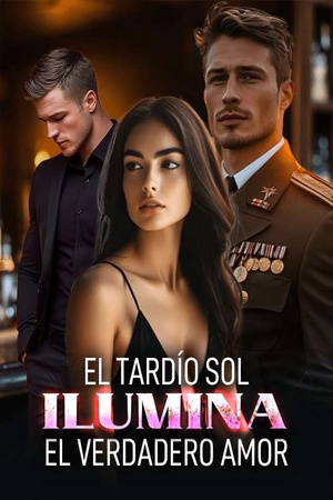 El Tardío Sol Ilumina el Verdadero Amor