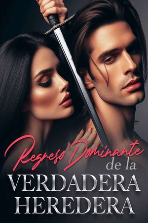 Regreso Dominante de la Verdadera Heredera