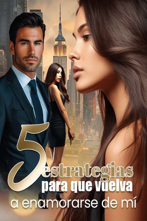 5 estrategias para que vuelva a enamorarse de mí