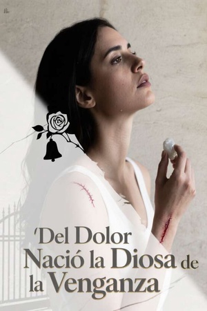 Del Dolor Nació la Diosa de la Venganza