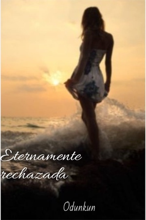 Eternamente rechazada