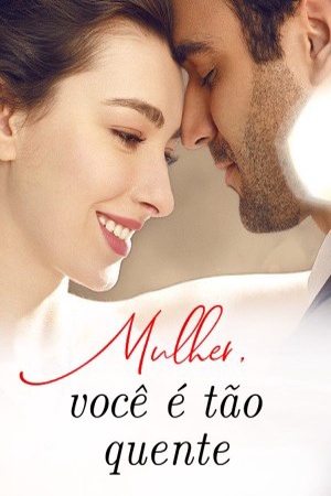 Mulher, você é tão quente