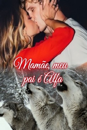 Mamãe, meu pai é Alfa