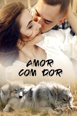 Amor com dor