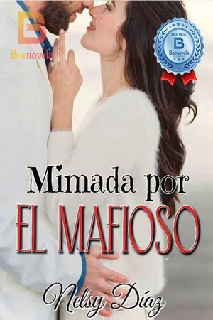 Mimada por el mafioso.