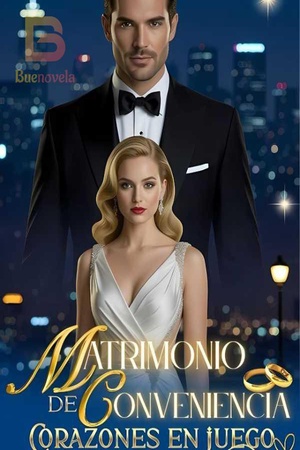MATRIMONIO DE CONVENIENCIA. CORAZONES EN JUEGO