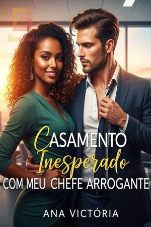 Casamento Inesperado com Meu  Chefe Arrogante