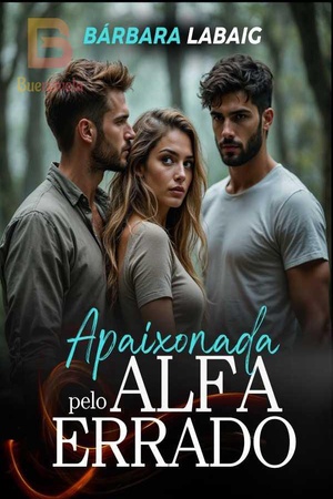 Apaixonada pelo Alfa Errado