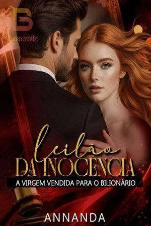 Leilão da Inocência: A Virgem Vendida Para o Bilionário
