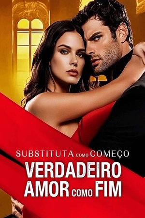 Substituta como Começo, Verdadeiro Amor como Fim