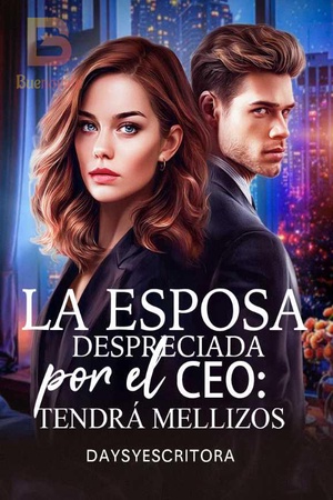 La Esposa Despreciada por el Ceo: Tendrá Mellizos