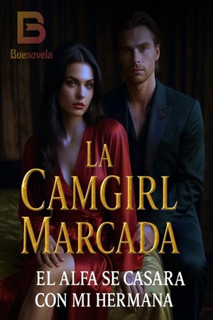 La Camgirl Marcada, El Alfa se casará con mi hermana