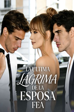 La última lágrima de la esposa fea