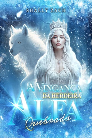 A Vingança da Herdeira Alfa Quebrada