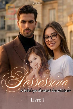 Possessivo: A Babá Que Ele Nunca Deveria Tocar