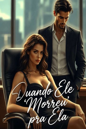 Quando Ele ‘Morreu’ pra Ela