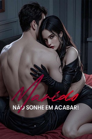 Marido, Não Sonhe Em Acabar!