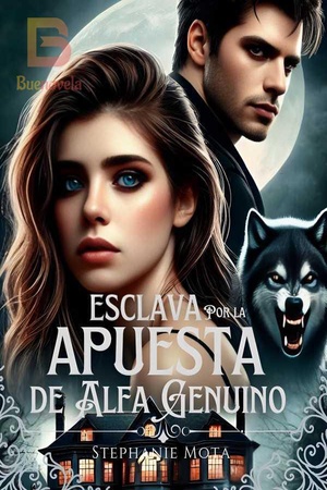 Esclava por la Apuesta del Alfa Genuíno - libro 3