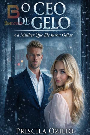 O CEO de Gelo e a Mulher Que Ele Jurou Odiar