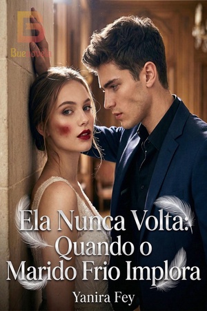 Ela Nunca Volta: Quando o Marido Frio Implora