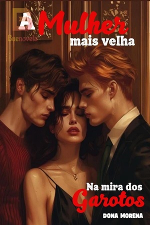 A mulher mais velha - Na mira dos garotos.