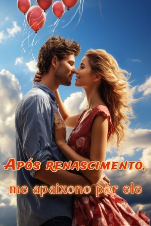 Após renascimento, me apaixono por ele