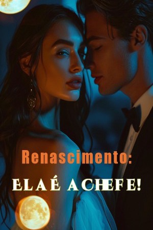 Renascimento: Ela É a Chefe!