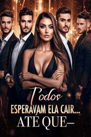 Todos Esperavam Ela Cair... Até Que—
