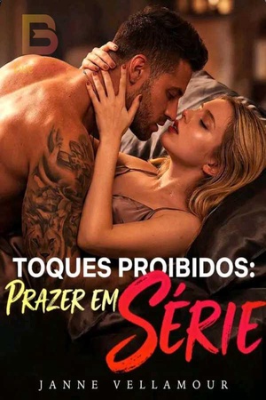 Toques Proibidos: Prazer em Série