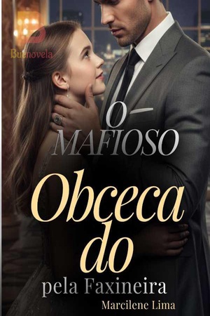O Mafioso Obcecado pela Faxineira