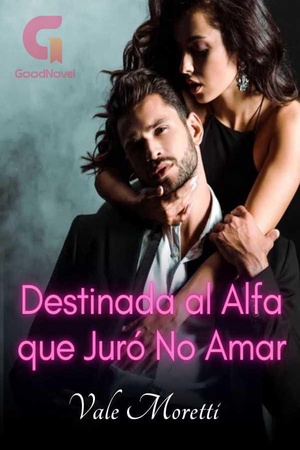 Destinada al Alfa que Juró No Amar